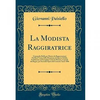 La Modista Raggiratrice: Commedia Buffa per Musica da Rappresentarsi Nel Real Teatro della Monizione di Questa Nobile, Fedelissima ed Esemplare Città ... del Corrente Anno 1806