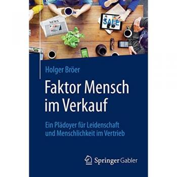 Faktor Mensch im Verkauf: Ein Plädoyer für Leidenschaft und Menschlichkeit im Vertrieb