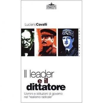 Il leader e il dittatore. Uomini e istituzioni di governo nel «realismo radicale»