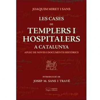 Les cases de Templers i Hospitalers a Catalunya: Aplec de noves i documents his