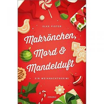 Pistor, Elke: Makrönchen, Mord & Mandelduft
