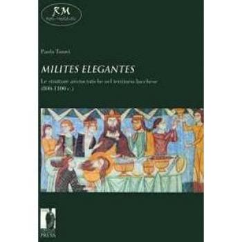 «Milites elegantes». Le strutture aristocratiche nel territorio l... Paolo Tomei