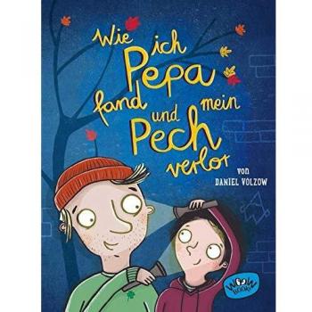 Daniel Völzow Wie Ich Pepa Fand Und Mein Pech Verlor