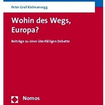 Wohin des Wegs, Europa?: Beiträge zu einer überfälligen Debatte