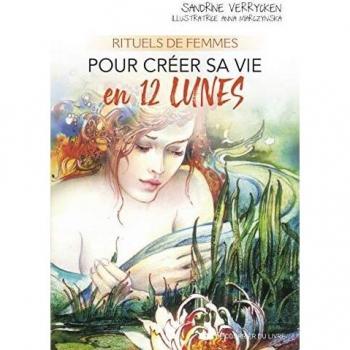 Rituels de femmes pour créer sa vie en 12 lunes