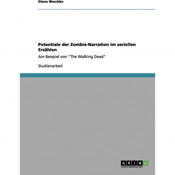 Potentiale der Zombie-Narration im seriellen Erzählen: Am Beispiel von The Walking Dead