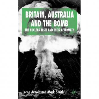 Britain, Australia and the Bomb