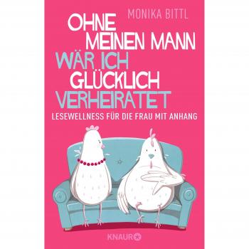 Ohne meinen Mann wär ich glücklich verheiratet