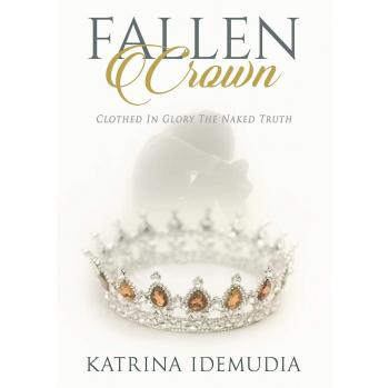 Fallen Crown: Clothed In Glory The Naked Truth