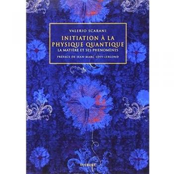 Initiation à la physique quantique : La matière et ses phénomènes