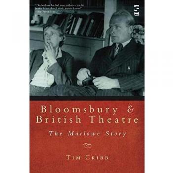 Bloomsbury and British Theatre: The Marlowe Story (Salt Studies in Contemporary Literature & Culture)