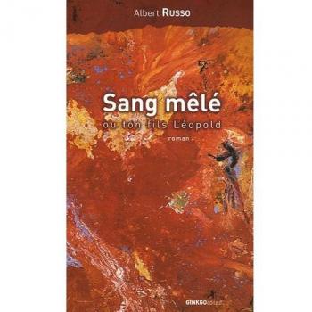 Sang mêlé ou ton fils Léopold