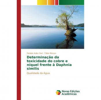 Avilez Duó, Daniele: Determinação da toxicidade do cobre e níquel frente à Daphnia similis