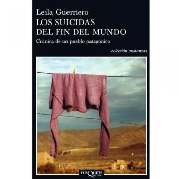 Los Suicidas Del Fin Del Mundo/ The Suicidals Of The End Of The World, Andanzas/ Adventures