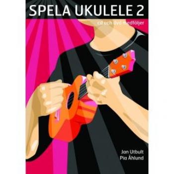 Spela ukulele 2 (med cd, dvd och på Spotify)