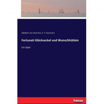 Fortunati Glückseckel und Wunschhütlein: Ein Spiel