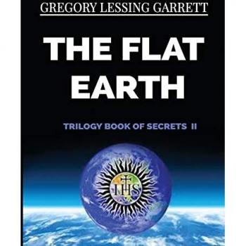 Garrett, Gregory Lessing: The Flat Earth Trilogy Book of Secrets II