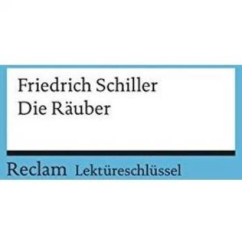 Friedrich Schiller: Die Räuber. Lektüreschlüssel