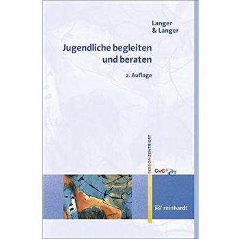 Jugendliche begleiten und beraten (Personzentrierte Beratung & Therapie)