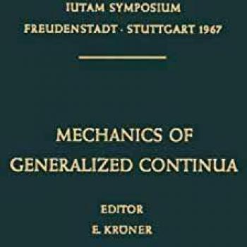 Mechanics of Generalized Continua: Proceedings of the IUTAM-Symposium on The Generalized Cosserat Continuum and the Continuum Theory of Dislocations. ... Freudenstadt and Stuttgart