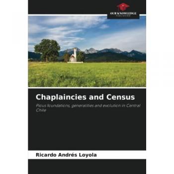 Chaplaincies and Census: Pious foundations, generalities and evolution in Central Chile