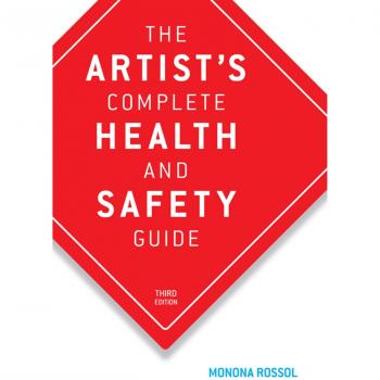 The Artists Complete Health and Safety Guide by Monona Rossol