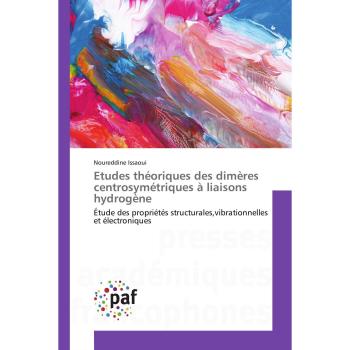 Etudes théoriques des dimères centrosymétriques à liaisons hydrogène