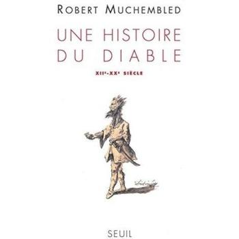 Une histoire du diable. XIIème-XXème siècle