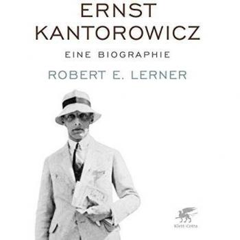 Lerner, Robert E.: Ernst Kantorowicz