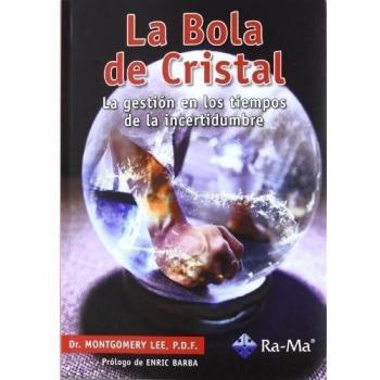 La Bola de Cristal. La gestión en los tiempos de la incertidumbre