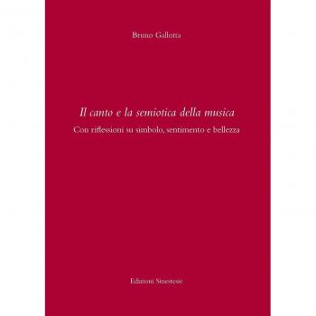 Il canto e la semiotica della musica . Con riflessioni su simbolo, sentimento e bellezza