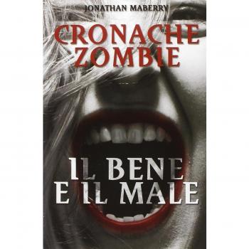 Il bene e il male. Cronache zombie