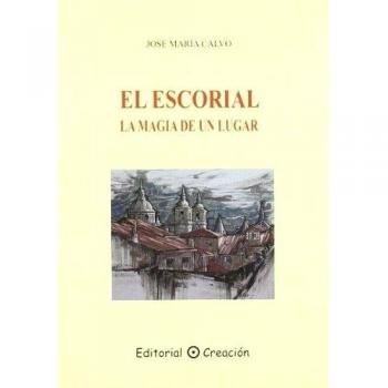 El escorial: la magia de un lugar