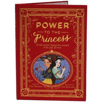 Quarto Power to the Princess: 15 Favourite Fairytales Retold with Girl Power