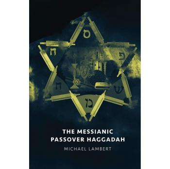 The Messianic Passover Haggadah