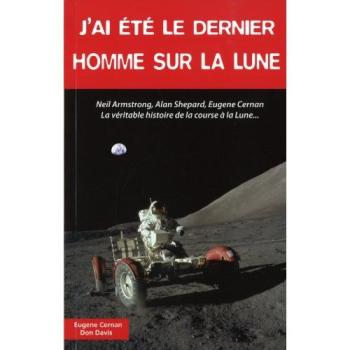 J'ai été le dernier homme sur la Lune
