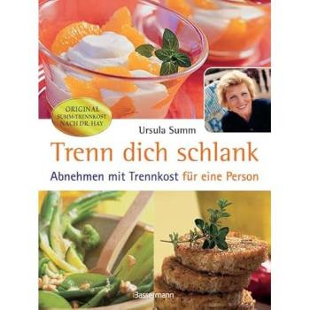 Trenn dich schlank. Abnehmen mit Trennkost für eine Person | Ursula Summ | German | Buch