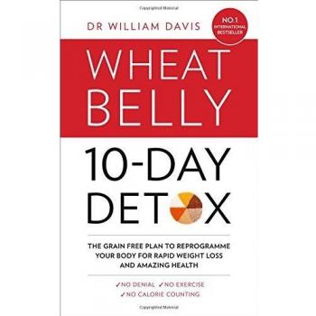 Dr William Davis The Wheat Belly 10-Day Detox