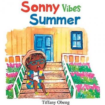 Sonny Vibes Summer: A Cheery Children's Book about Summer