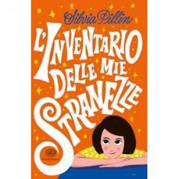 L' inventario delle mie stranezze Silvia Pillin