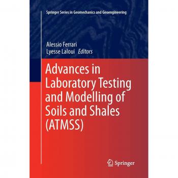 Advances in Laboratory Testing and Modelling of Soils and Shales (ATMSS)