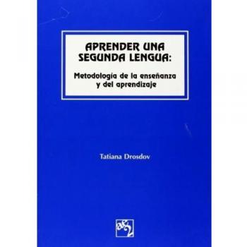 Aprender una segunda lengua: metodología de la lengua y el aprendizaje.
