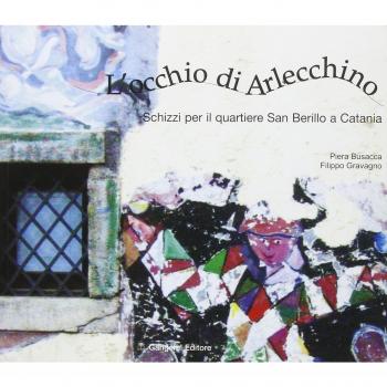 L'occhio di Arlecchino. Schizzi per il quartiere San Berillo a Catania