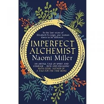 Naomi Miller Imperfect Alchemist