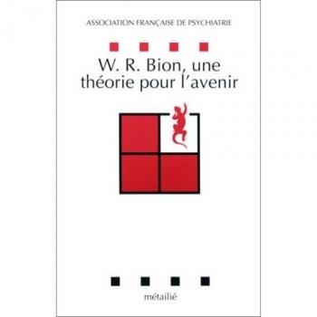 W. R. Bion, une théorie pour l'avenir (Sciences humaines)