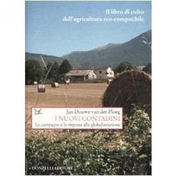 I nuovi contadini. Agricoltura sostenibile e globalizzazione