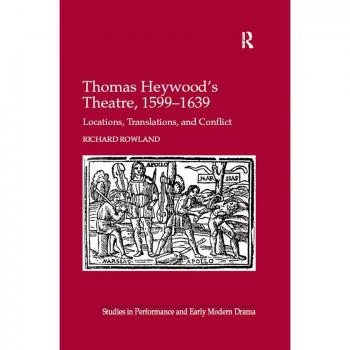 Thomas Heywood's Theatre 1599-1639