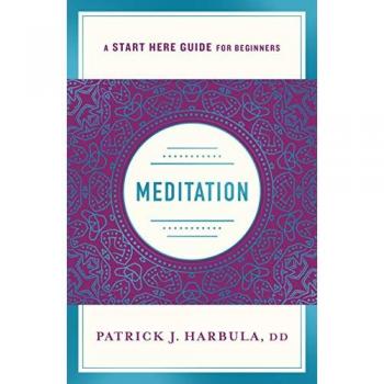 Meditation: The Simple and Practical Way to Begin Meditating (a Start Here Guide)