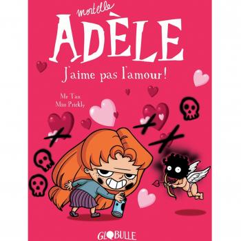 Mortelle AdÃ¨le Tome 4 : j'aime pas l'amour !