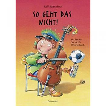 So geht das nicht! (Mini-Ausgabe): Ein Berufe-Suchspaß-Wimmelbuch. (Band 3) (Ralf Butschkow: Suchspaß-Wimmelbücher, Band 3)
